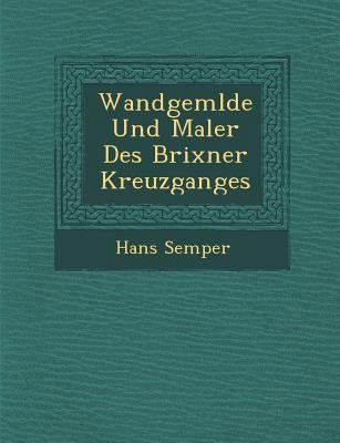 Wandgem Lde Und Maler Des Brixner Kreuzganges [German] 1249943531 Book Cover