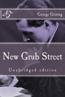 New Grub Street: Unabridged edition 1518820700 Book Cover