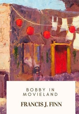 Bobby in Movieland 1717213839 Book Cover