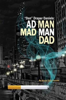 Paperback Dan Draper Daniels : Ad Man, Mad Man, Dad Book