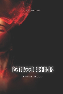 Between Worlds: Terica's Seoul B0FDQS3CL8 Book Cover
