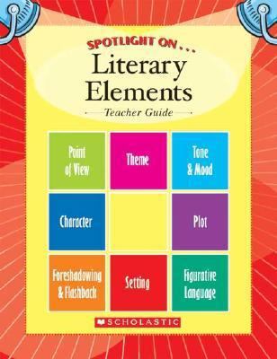 Spotlight On.... Literary Elements - Teacher's ... 0439659787 Book Cover