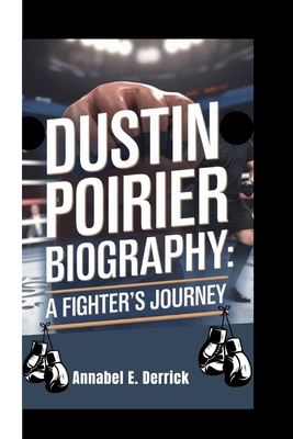 Dustin Poirier Biography: A Fighter's Journey            Book Cover