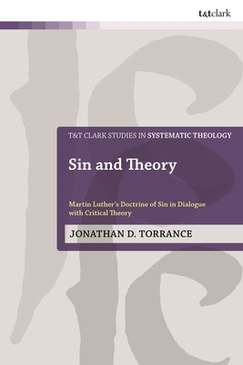 Sin and Theory: Martin Luther's Doctrine of Sin... 0567722392 Book Cover