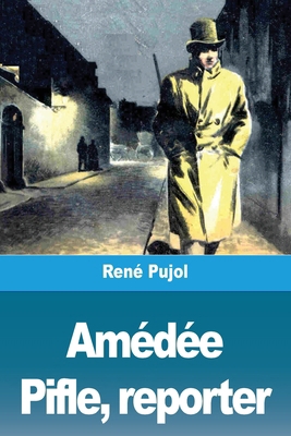 Amédée Pifle, reporter [French] 3988817147 Book Cover