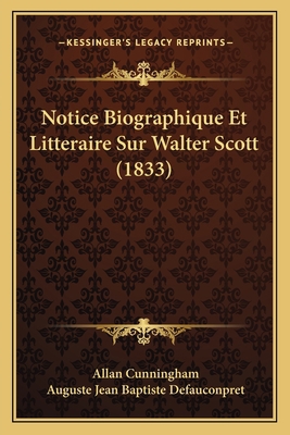 Notice Biographique Et Litteraire Sur Walter Sc... [French] 1167529162 Book Cover