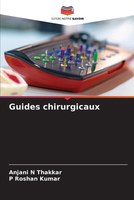 Guides chirurgicaux [French] 620849253X Book Cover