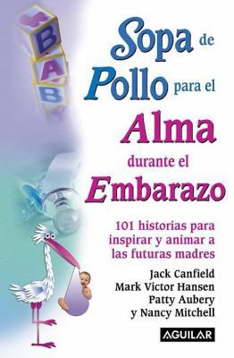 Sopa de Pollo Para El Alma Durante El Embarazo ... [Spanish] 1603960074 Book Cover