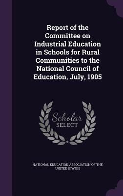 Report of the Committee on Industrial Education... 1347252509 Book Cover