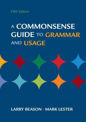 A Commonsense Guide to Grammar and Usage 0312470959 Book Cover