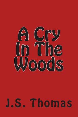 A Cry In The Woods 1493776479 Book Cover