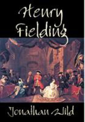 Jonathan Wild by Henry Fielding, Fiction, Class... 1592247903 Book Cover