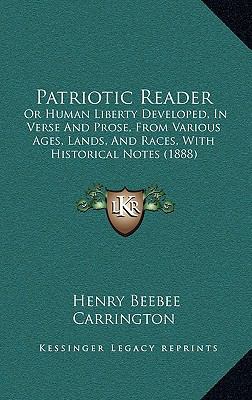 Patriotic Reader: Or Human Liberty Developed, I... 1167144503 Book Cover