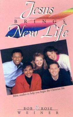 Jesus Brings New Life: Bible Studies to Help Yo... 0938558242 Book Cover