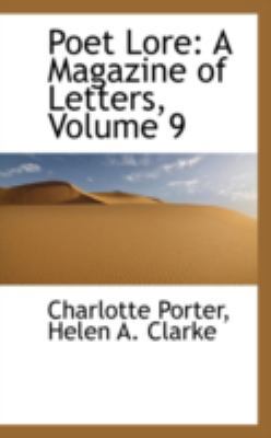 Poet Lore: A Magazine of Letters, Volume 9 0559624735 Book Cover