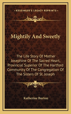 Mightily And Sweetly: The Life Story Of Mother ... 1164499580 Book Cover