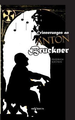 Erinnerungen an Anton Bruckner [German] 3863474961 Book Cover