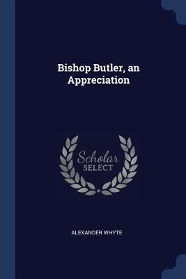 Bishop Butler, an Appreciation 1376398044 Book Cover