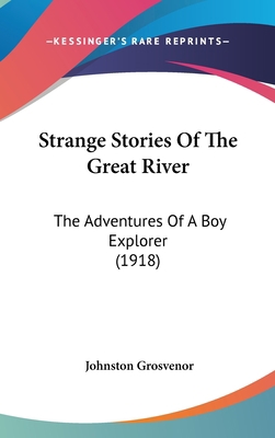 Strange Stories Of The Great River: The Adventu... 0548976848 Book Cover