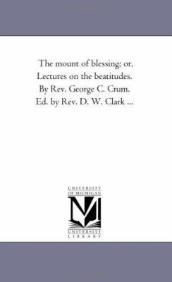The Mount of Blessing; or, Lectures On the Beat... 1425520200 Book Cover