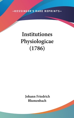 Institutiones Physiologicae (1786) [Latin] 1104978687 Book Cover