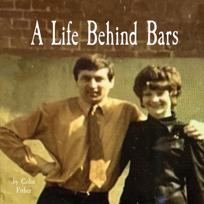 A Lifetime Behind Bars: For 22 years, Colin and... [Large Print] 099512955X Book Cover