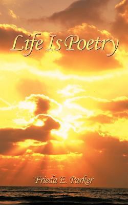 Life Is Poetry 1438947658 Book Cover