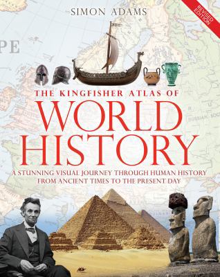 The Kingfisher Atlas of World History: A Pictor... 0753472945 Book Cover