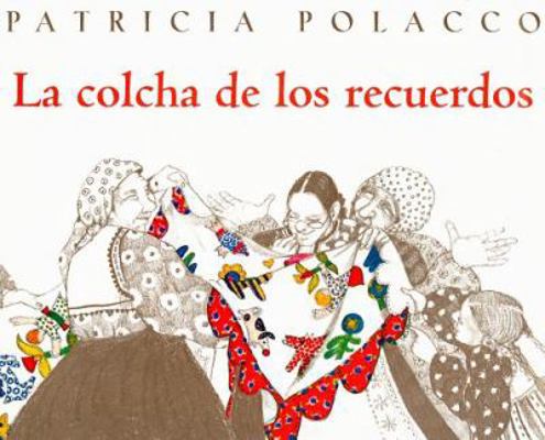 La Colcha de los Recuerdos = The Keeping Quilt [Spanish] 1930332793 Book Cover