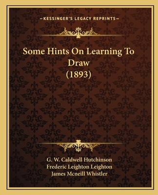 Some Hints On Learning To Draw (1893) 1167045521 Book Cover