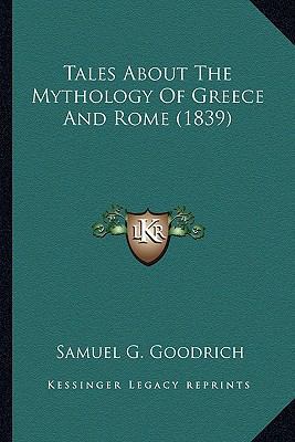 Tales About The Mythology Of Greece And Rome (1... 1163983756 Book Cover