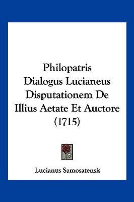 Philopatris Dialogus Lucianeus Disputationem de... [Latin] 1104945673 Book Cover