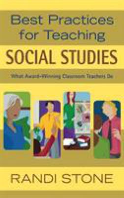 Best Practices for Teaching Social Studies: Wha... 1412924529 Book Cover