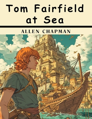 Tom Fairfield at Sea 1836578482 Book Cover