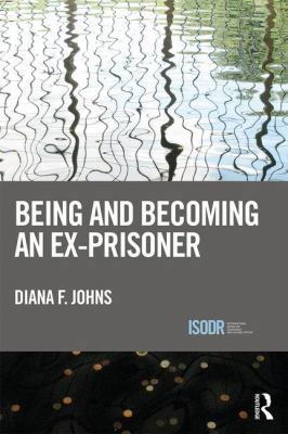 Being and Becoming an Ex-Prisoner 1138665894 Book Cover