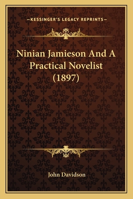 Ninian Jamieson And A Practical Novelist (1897) 1164914502 Book Cover