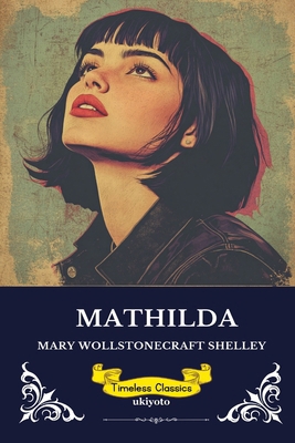 Mathilda Timeless Classics 816731183X Book Cover