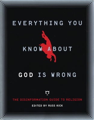 Everything You Know about God Is Wrong: The Dis... 1932857591 Book Cover