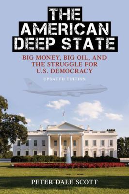 The American Deep State: Big Money, Big Oil, an... 1442214252 Book Cover