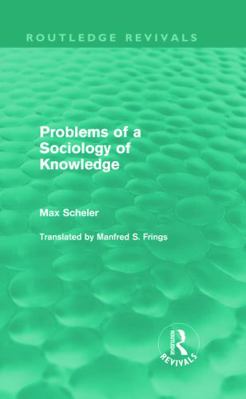 Problems of a Sociology of Knowledge (Routledge... 0415623340 Book Cover