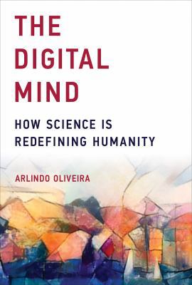 The Digital Mind: How Science Is Redefining Hum... 0262036037 Book Cover