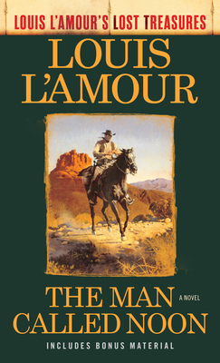 The Man Called Noon (Louis l'Amour's Lost Treas... 0593129881 Book Cover