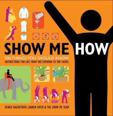 Show Me How: 500 Things You Should Know: Instru... B00A2KH0J2 Book Cover