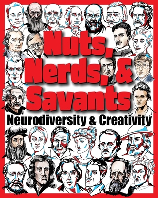 Nuts, Nerds, & Savants: Neurodiversity & Creati... 1965153399 Book Cover