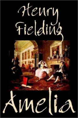 Amelia by Henry Fielding, Fiction, Literary 1592246923 Book Cover