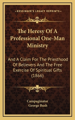 The Heresy Of A Professional One-Man Ministry: ... 116911900X Book Cover