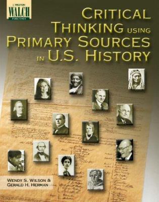 Critical Thinking Using Primary Sources in U.S.... 0825141443 Book Cover