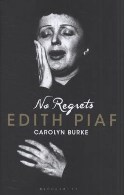 No Regrets: A Biography of Edith Piaf 1408813912 Book Cover