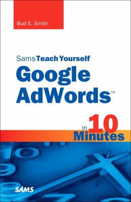 Sams Teach Yourself Google AdWords in 10 Minute... 067233545X Book Cover