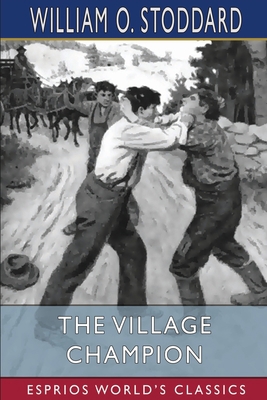 The Village Champion (Esprios Classics) B0BFVRKTXL Book Cover